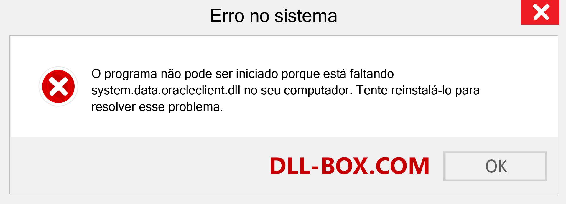 Arquivo system.data.oracleclient.dll ausente ?. Download para Windows 7, 8, 10 - Correção de erro ausente system.data.oracleclient dll no Windows, fotos, imagens